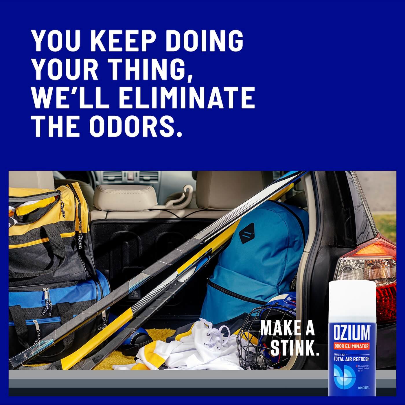 You keep doing your thing, we'll eliminate the odors. Image of Ozium and a car trunk with hockey sticks and a backpack.