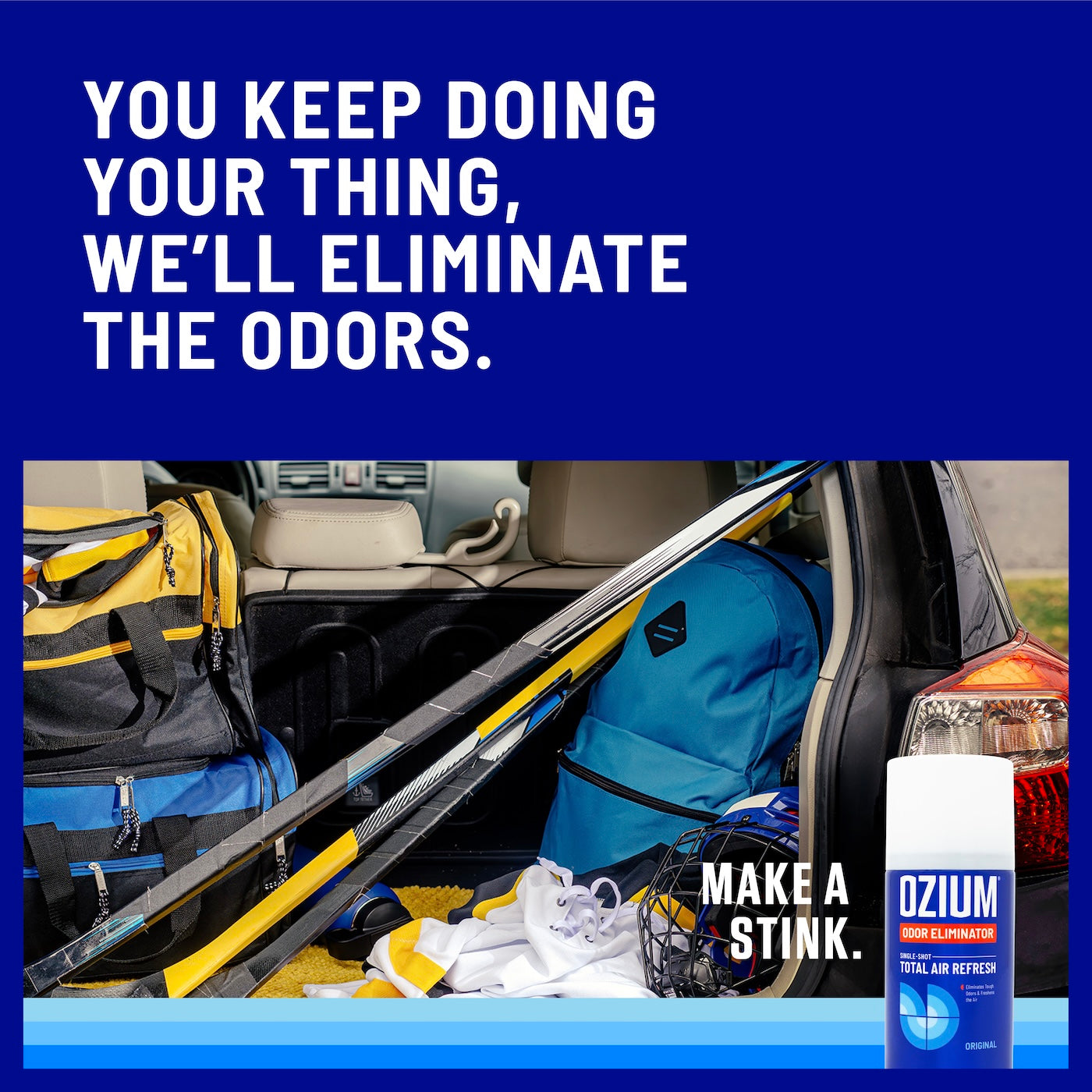 You keep doing your thing, we'll eliminate the odors. Image of Ozium and a car trunk with hockey sticks and a backpack.