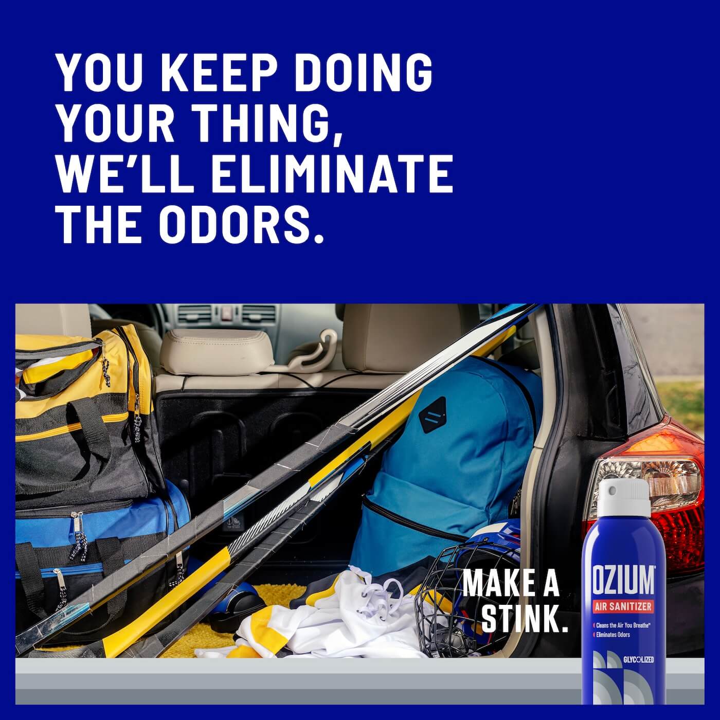 You keep doing your thing, we'll eliminate the odors. Image of Ozium and a car trunk with hockey sticks and a backpack.