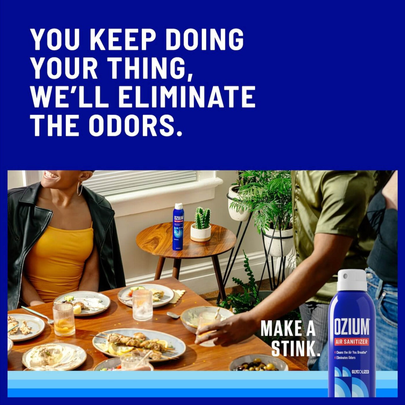 You keep doing your thing, we'll eliminate the odors. Image of Ozium behind people that are finishing a dinner at the table.