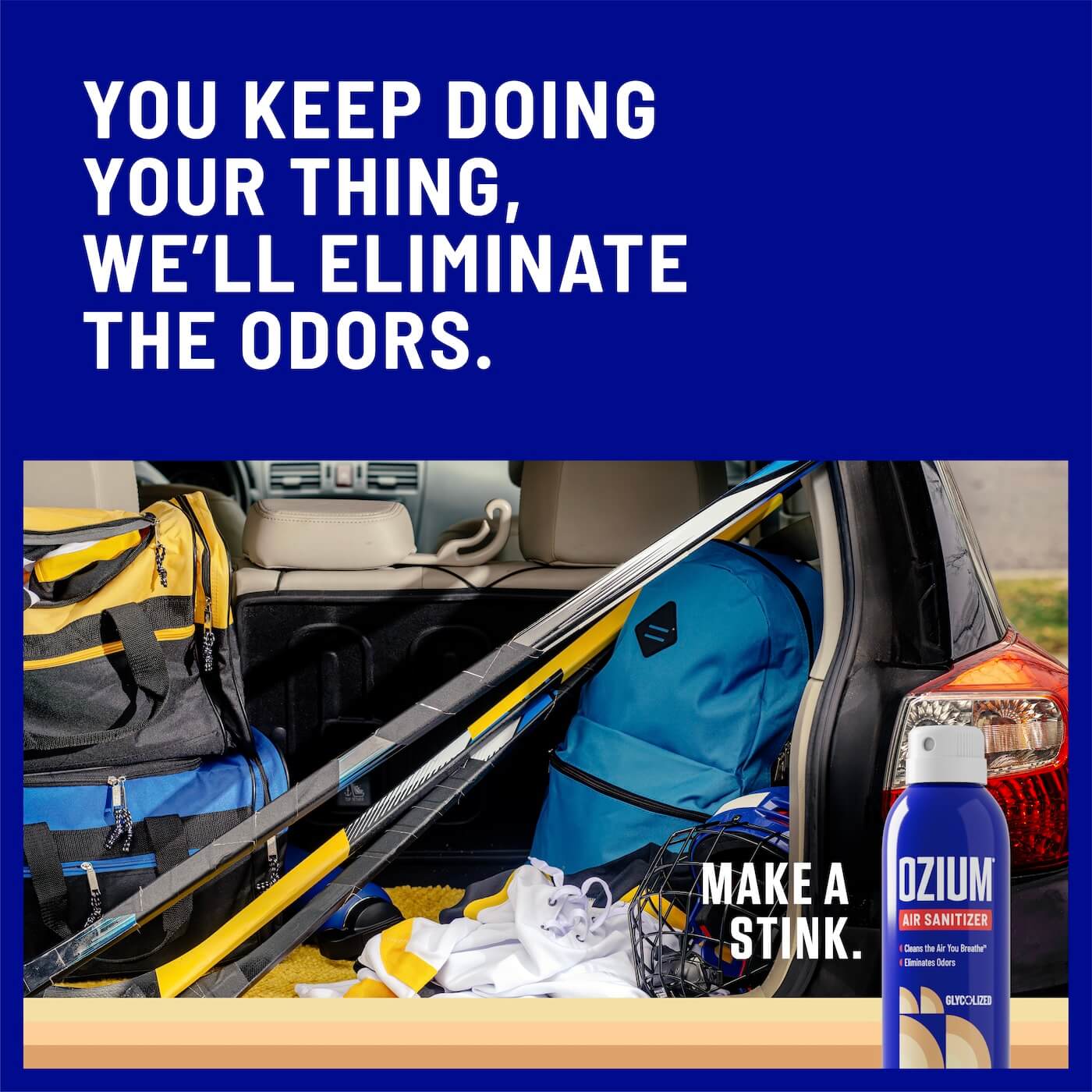 You keep doing your thing, we'll eliminate the odors. Image of Ozium and a car trunk with hockey sticks and a backpack.